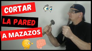 🖖🏼COMO CORTAR  ROZAR LA PARED SIN AMOLADORA  CON MAZA Y CORTAFIERRO  AGOSTO 2020 CUT WALL 💪🔨 [upl. by Aneles]