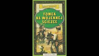 Tomek na Wojennej Ścieżce Audiobook 04 [upl. by Schroth]