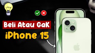 iPhone 15 Pilih Beli atau Enggak [upl. by Nek596]