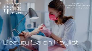 Music for a nail salon 💅 Beauty salon playlist 90120 bpm hairdressers manicure amp makeup studios [upl. by Regnij]