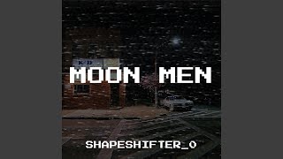 Moon Men [upl. by Mccartan]