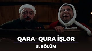 QaraQura İşlər  5Bölüm [upl. by Eeliak522]