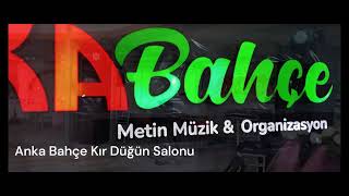 ANKA BAHÇE KIR DÜĞÜN SALONU quotMetin Müzik Organizasyonquot [upl. by Dworman]