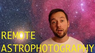 The Truth about Remote Astrophotography [upl. by Marienthal]