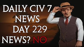 Daily Sid Meiers Civilization 7 News  Day 229 [upl. by Mirna]