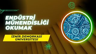 İzmir Demokrasi Üniversitesinde İDÜ Endüstri Mühendisliği Okumak  İş İmkanları Maaş Kampüs vd [upl. by Nellad]