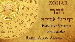 Zohar  Page 216a  Part 1  Parashat Vayechi  Rabbi Alon Anava [upl. by Ennaihs]