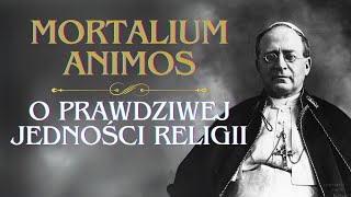 O popieraniu prawdziwej jedności religii Mortalium animos [upl. by Gypsy]