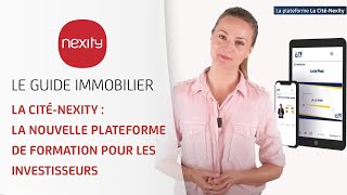 La CitéNexity  la nouvelle plateforme de formation pour les investisseurs   Guide immobilier [upl. by Ahsieken622]