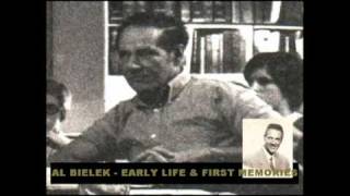 AL BIELEK  EARLY LIFE amp FIRST MEMORIES [upl. by Lenoj]