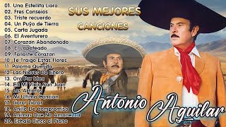 Antonio Aguilar Sus Mejores Rancheras  Antonio Aguilar Los Mejores Exitos Inolvidables Mix [upl. by Johnathon]