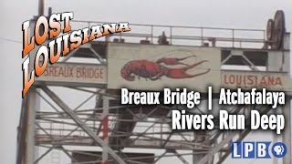 Breaux Bridge  Atchafalaya  Rivers Run Deep  Lost Louisiana 2000 [upl. by Kellyn967]