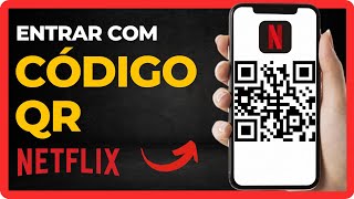 Como entrar na Netflix com um código QR 2024 [upl. by Euginomod]