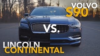 2017 Lincoln Continental vs 2017 Volvo S90 Comparison Review [upl. by Tenaej]