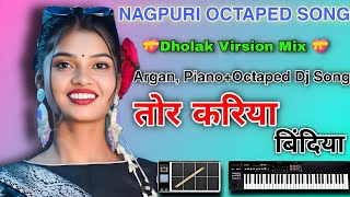 🔊 Tor Kariya Bindiya 🔊NAGPURI INSTRUMENT Song 2023🎹Argan Piano Octapad Dj Song octaped piano [upl. by Aiuoqes332]