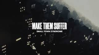 Make Them Suffer  Small Town Syndrome OFFICIAL VISUALISER [upl. by Airakaz600]