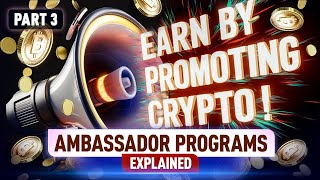 Become a Crypto Ambassador Earn Rewards and Boost Your Career Part 3 [upl. by Machute]