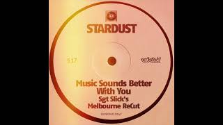 Stardust  Music Sounds Better With You Sgt Slicks Melbourne ReCut [upl. by Thinia30]