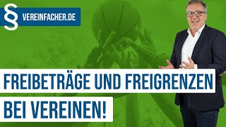 Freibeträge amp Freigrenzen  wichtige Größen für gemeinnützige Vereine [upl. by Wetzel273]