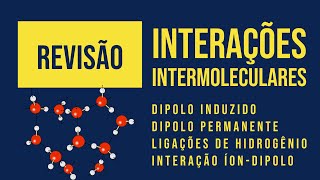 Interações Intermoleculares  Revisão [upl. by Zedecrem]