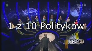 1 z 10 Polityków  Przeróbka [upl. by Chiquita]