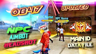 FF Drag Auto Headshot Npc Name Config File  New Ob47 Update Npc Name Config File New Update Hack [upl. by Rehpotsirk750]