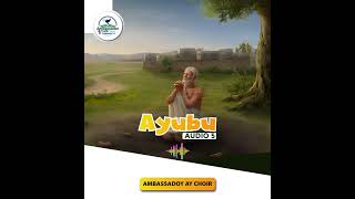 AMBASSADOR AY CHOIRAyubu Official Audio [upl. by Oirad933]