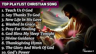 Top Playlist Christian Song  Teach Us O God  Charistian Song Popular 2024 DaraMusicax5m [upl. by Assirroc861]