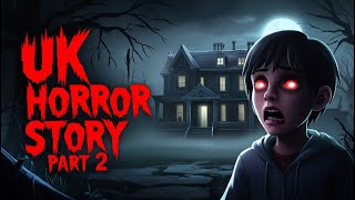 UK horror story part 2  true horror story [upl. by Niala4]