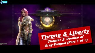 Throne and Liberty  Chapter 2 Demise of GrayFanged Part 1 of 3  Twitch dexterisfrosty [upl. by Euqinorev454]