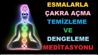 Esmalarla Çakra Açma Temizleme Dengeleme Meditasyonu [upl. by Mika]