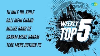 Weekly Top 5  Tu Mile Dil  Gali Mein Chand  Mujhe Rang De  Sanam Mere Sanam  Tere mere hothon [upl. by Aynos]