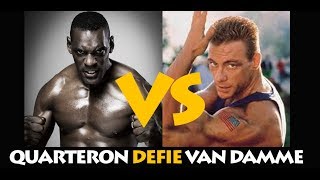 Quarteron VS Van Damme [upl. by Gnanmas]