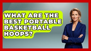 What Are The Best Portable Basketball Hoops  TheSportXpertcom [upl. by Alfred157]