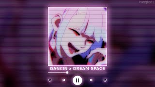 DANCIN x DREAM SPACE  P4nMusic TIKTOK MASHUP [upl. by Rubio]