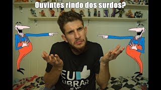 Ouvintes rindo dos surdos [upl. by Etteve]