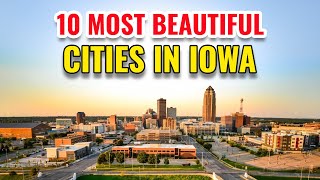 10 Most Beautiful Cities in Iowa [upl. by Atinrahc860]