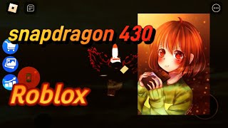 Roblox Snapdragon 430 [upl. by Leesen]