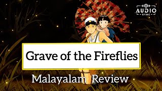 Grave of the Fireflies  Malayalam Review  Audio Sync  Veiled Oni [upl. by Halverson]