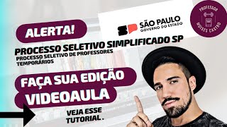 Processo seletivo simplificado de professores temporários SP Faça a edição de sua videoaula [upl. by Leirad491]