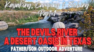 Desert Oasis in Texas  Devils River Kayak Camping with my Kid  see an Amazing Waterfall Part 1 [upl. by Grayce294]