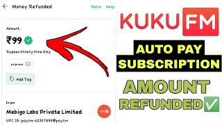 How To Get Refund From Kuku FM Subscribtion  Kuku FM Auto Pay Amount Refund [upl. by Acireh759]