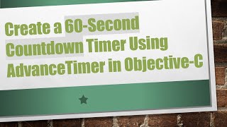 Create a 60Second Countdown Timer Using AdvanceTimer in ObjectiveC [upl. by Aroz911]