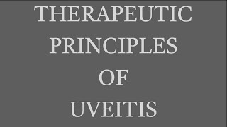 Uveitis Session 03 Therapeutic Considerations in Uveitis [upl. by Ynaffi]