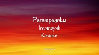 Perempuanku  Irwansyah  Karaoke [upl. by Meridel]