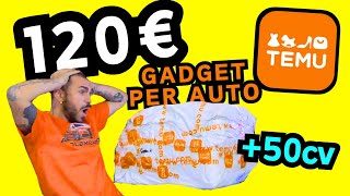 120€ di GADGET per AUTO di TEMU 📦 50cv [upl. by Crocker989]