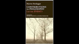 Heidegger Contributions to Philosophy Of the Event  part 9 [upl. by Dianthe]