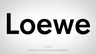 How To Pronounce Loewe [upl. by Einnaoj]