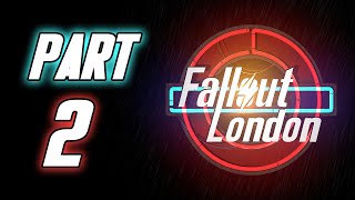 Fallout London  Gameplay Walkthrough  Part 2  quotDiscovering More About What We Arequot [upl. by Liek]