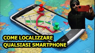 COME LOCALIZZARE QUALSIASI SMARTPHONE 2022 [upl. by Esilec]